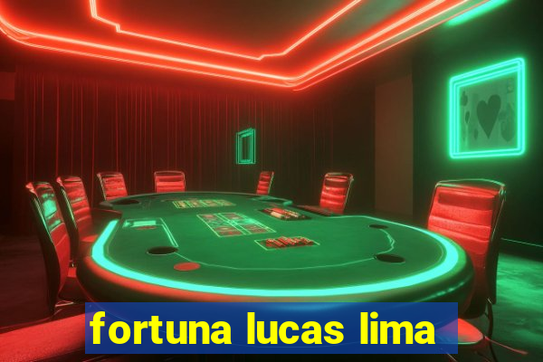 fortuna lucas lima